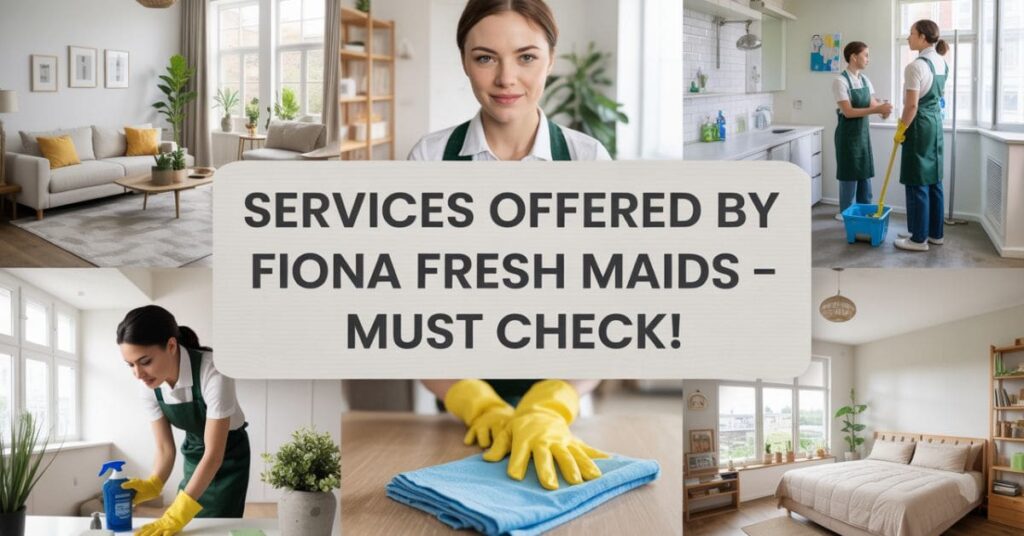 Services Offered by Fiona Fresh Maids